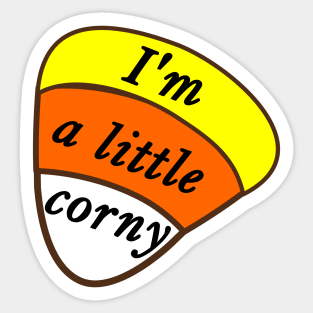 I'm A Little Corny Candy Corn Sticker